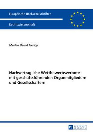 Nachvertragliche Wettbewerbsverbote Mit Geschaeftsfuehrenden Organmitgliedern Und Gesellschaftern