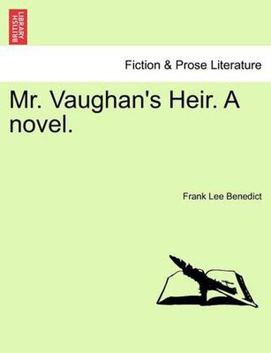 Mr. Vaughan's Heir. a Novel. Vol. II.