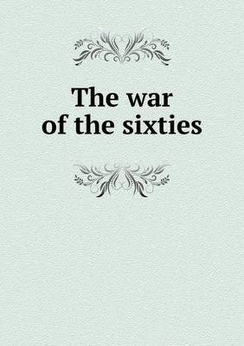 Cover image for The war of the sixties