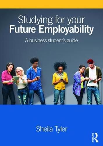 Cover image for Studying for your Future Employability: A business student's guide