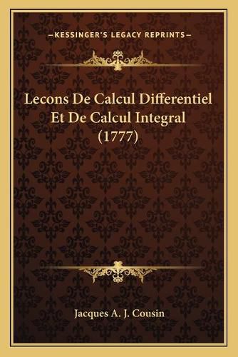 Lecons de Calcul Differentiel Et de Calcul Integral (1777)