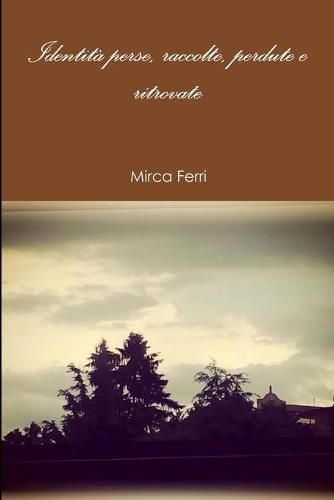 Cover image for Identita perse, raccolte, perdute e ritrovate