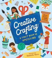 Cover image for Creative Crafting: A First Book of Upcycling