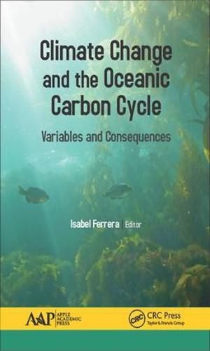 Cover image for Climate Change and the Oceanic Carbon Cycle: Variables and Consequences