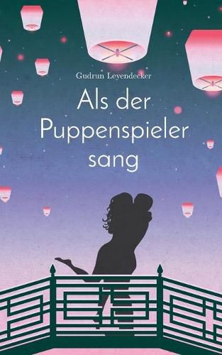 Als der Puppenspieler sang: Liebe und mehr