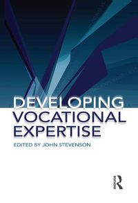 Cover image for Developing Vocational Expertise: Principles and issues in vocational education