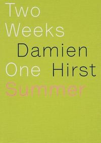 Cover image for Damien Hirst: Two Weeks One Summer