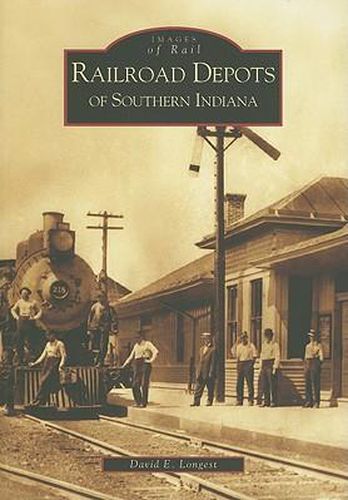 Cover image for Railroad Depots of Southern Indiana