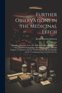 Cover image for Further Observations in the Medicinal Leech