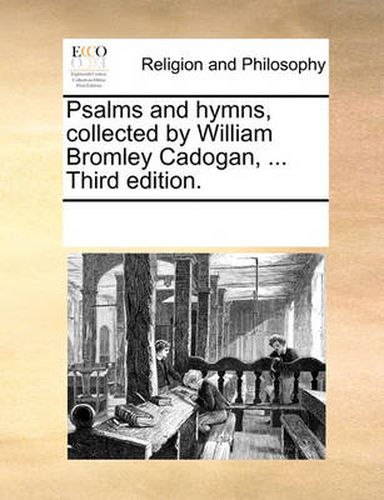 Cover image for Psalms and Hymns, Collected by William Bromley Cadogan, ... Third Edition.