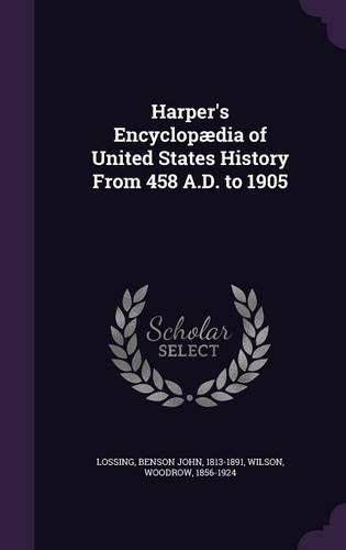 Cover image for Harper's Encyclopaedia of United States History from 458 A.D. to 1905