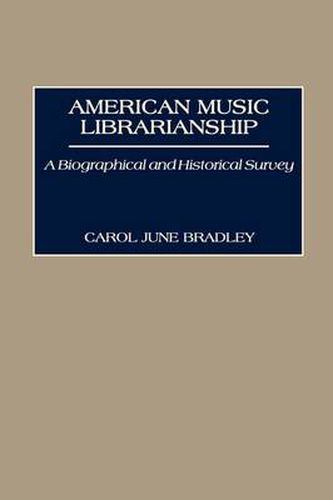 Cover image for American Music Librarianship: A Biographical and Historical Survey