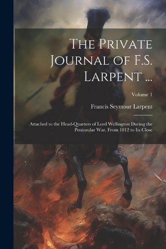 Cover image for The Private Journal of F.S. Larpent ...