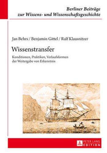 Cover image for Wissenstransfer: Konditionen, Praktiken, Verlaufsformen Der Weitergabe Von Erkenntnis