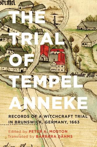 Cover image for The Trial of Tempel Anneke: Records of a Witchcraft Trial in Brunswick, Germany, 1663