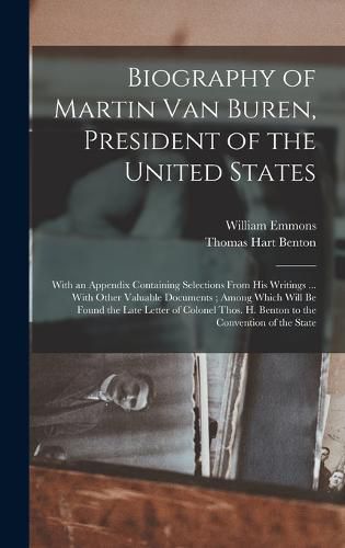 Biography of Martin Van Buren, President of the United States