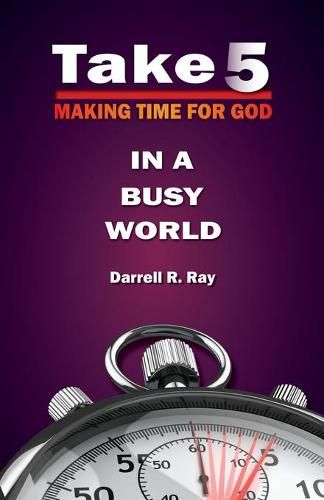 Cover image for Take 5: Making Time for God in A Busy World