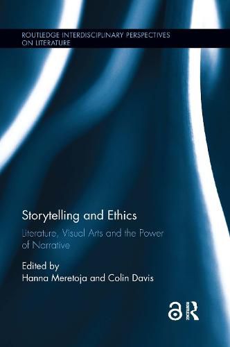 Storytelling and Ethics: Literature, Visual Arts and the Power of Narrative