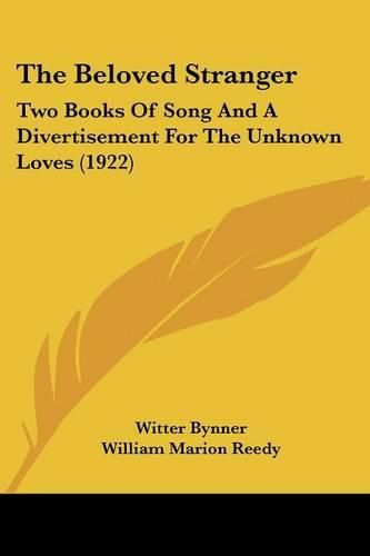 Cover image for The Beloved Stranger: Two Books of Song and a Divertisement for the Unknown Loves (1922)