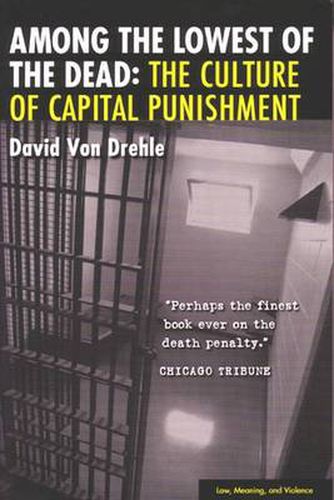 Among the Lowest of the Dead: The Culture of Capital Punishment