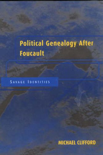 Cover image for Political Genealogy After Foucault: Savage Identities