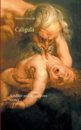 Cover image for Caligula: Kindheit und Jugend eines Gottes