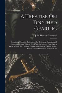 Cover image for A Treatise On Toothed Gearing