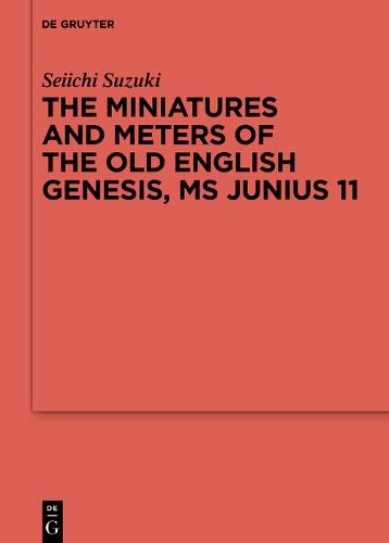 Cover image for The Miniatures and Meters of the Old English Genesis, MS Junius 11