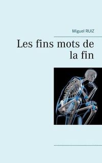 Cover image for Les fins mots de la fin