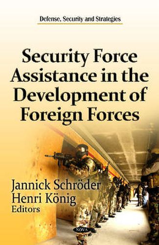 Cover image for Security Force Assistance in the Development of Foreign Forces