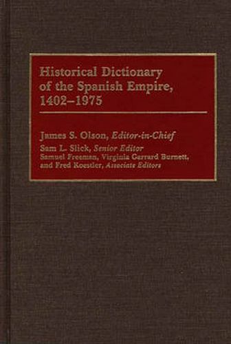 Cover image for Historical Dictionary of the Spanish Empire, 1402-1975