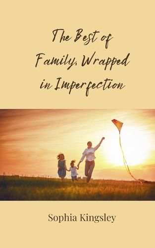 Cover image for The Best of Family, Wrapped in Imperfection