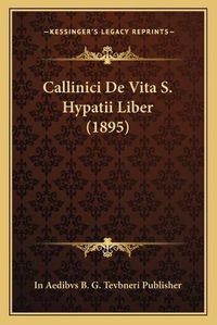 Cover image for Callinici de Vita S. Hypatii Liber (1895)