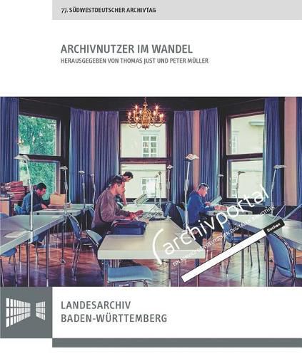 Cover image for Archivnutzer Im Wandel: Vortrage Des 77. Sudwestdeutschen Archivtags Am 22. Und 23. Juni 2017 in Bretten