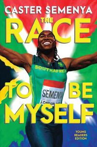 Cover image for The Race to Be Myself Young Readers Edition