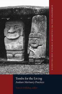 Cover image for Tombs for the Living: Andean Mortuary Practices