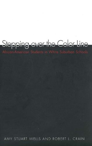 Cover image for Stepping over the Color Line: African-American Students in White Suburban Schools