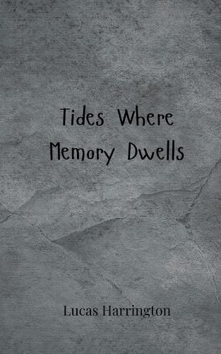 Cover image for Tides Where Memory Dwells