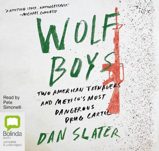 Wolf Boys: Two American Teenagers and Mexico's Most Dangerous Drug Cartel