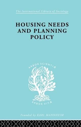 Cover image for Housing Needs and Planning Policy: Problems of Housing Need & "Overspill' in England & Wales