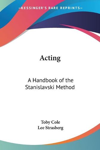 Cover image for Acting: A Handbook of the Stanislavski Method