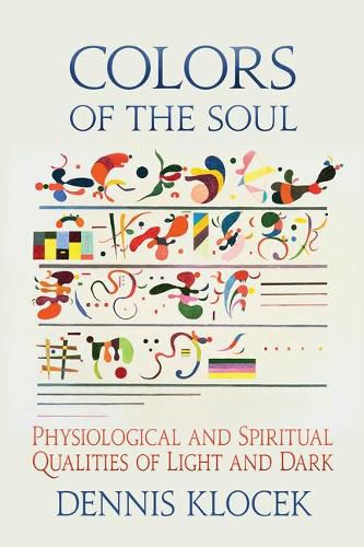 Cover image for Colors of the Soul: Physiological and Spiritual Qualities of Light and Dark