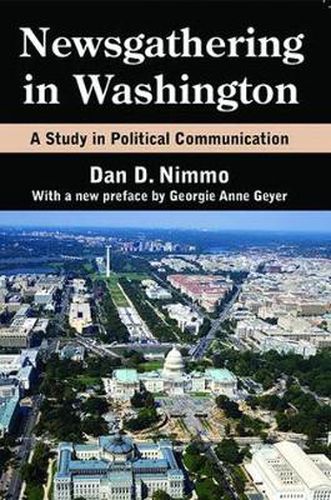 Cover image for Newsgathering in Washington: A Study in Political Communication