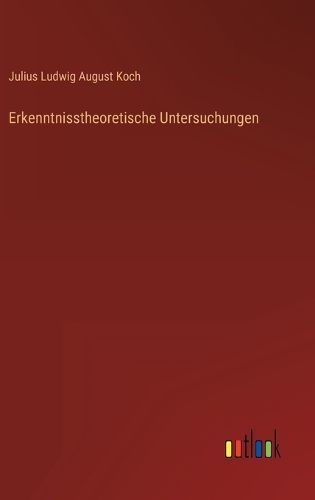 Cover image for Erkenntnisstheoretische Untersuchungen
