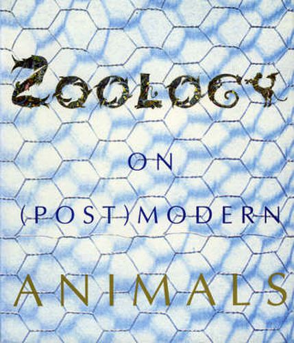 Cover image for Zoology: On (Post)Modern Animals in the City