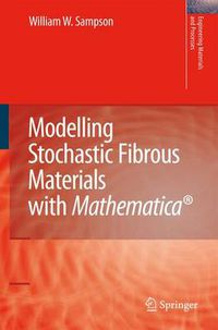 Cover image for Modelling Stochastic Fibrous Materials with Mathematica (R)