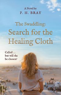 Cover image for The Swaddling: The Search for the Healing Cloth