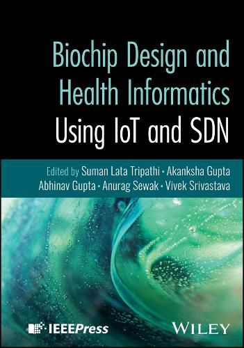 Cover image for Biochip Design and Health Informatics Using IoT and SDN