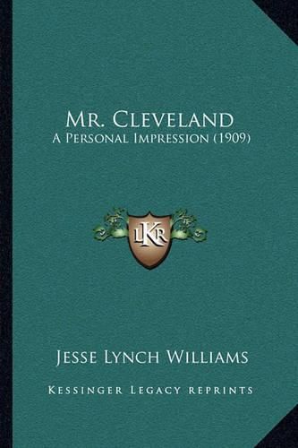 Mr. Cleveland: A Personal Impression (1909)