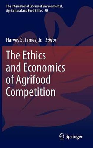 The Ethics and Economics of Agrifood Competition